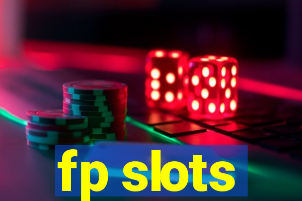 fp slots